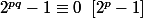 2^{pq}-1\equiv 0\;\;[2^p-1]
